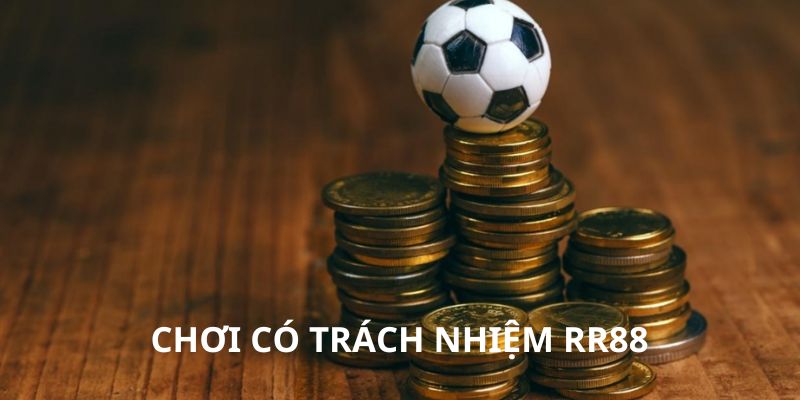 Lý do cần có trách nhiệm cá cược tại RR88?